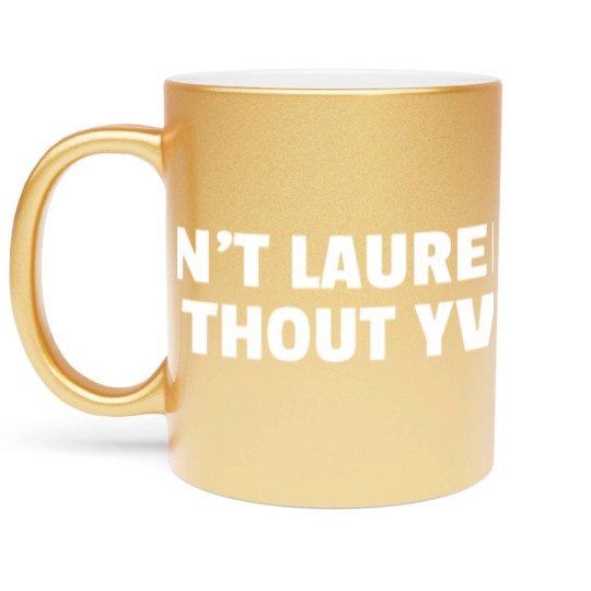 Discover Aint Laurent Without Yves Metallic Mugs