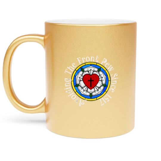 Discover Funny Martin Luther Rose 1517 For Lutheran Confirm Metallic Mugs