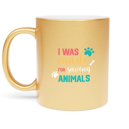 Discover I Was Made For Saving Animals Veterinarian Metallic Mugs