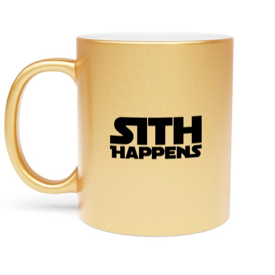 Discover Sith happens Metallic Mugs