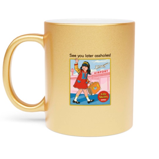Discover See You Later - Funny - Metallic Mugs