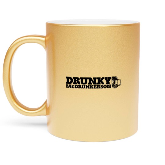 Discover DRUNKY McDRUNKERSON Metallic Mugs