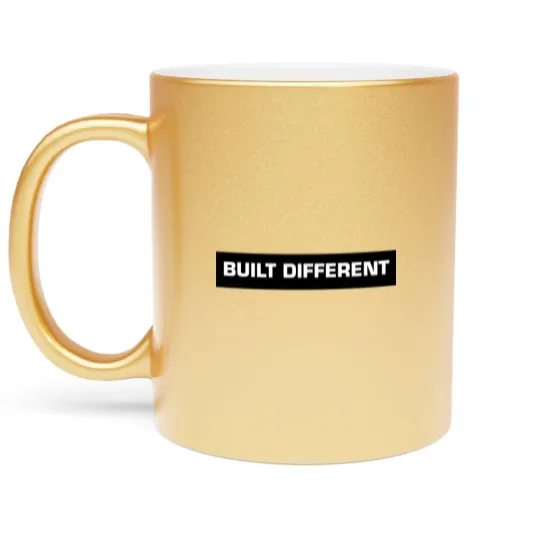 Discover Just built different Metallic Mugs