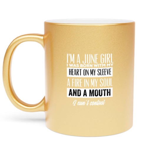 Discover Im a june girl - June Girl - Metallic Mugs