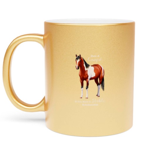 Discover Date A Cowgirl Bay Paint Horse - Horses - Metallic Mugs