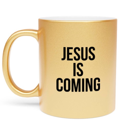 Discover JESUS IS COMING Metallic Mugs