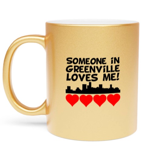 Discover Someone In Greenville South Carolina Loves Me Metallic Mugs