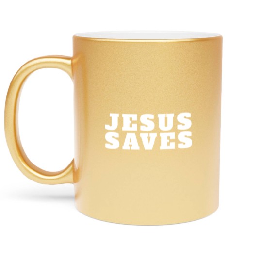 Discover Jesus Saves - Christian - Jesus Saves - Metallic Mugs