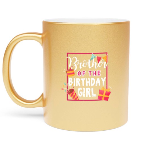 Discover Brother Of The Birthday Girl - Gift Birthday Girl Brother Gift For Sister From Brother - Birthday Girl Brother - Metallic Mugs
