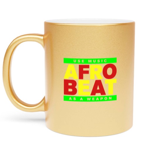 Discover AFROBEAT _ USE MUSIC AS A WEAPON Metallic Mugs
