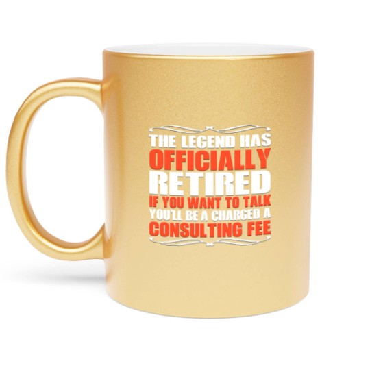 Discover The Legend Has Officially Retired Funny Retirement - Retirement - Metallic Mugs