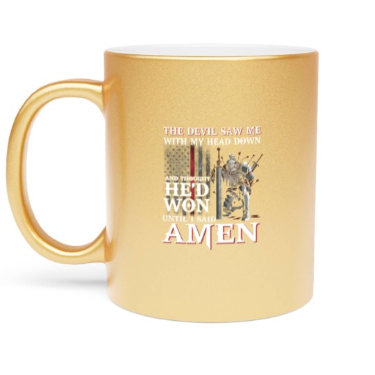 Discover The Devil Saw Me With My Head Down Thought He'D Won Metallic Mugs - The Devil Saw Me With My Head Down Thou - Metallic Mugs