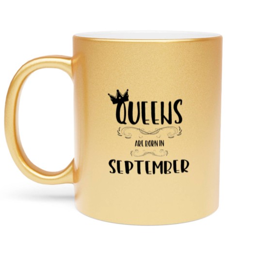 Discover September birthday women ladies queen Metallic Mugs