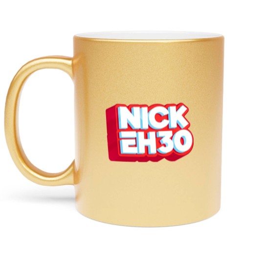 Discover nick eh 30 Metallic Mugs