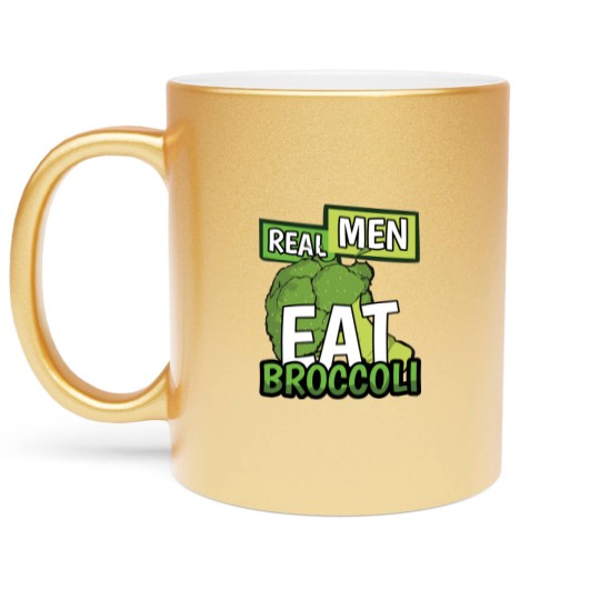 Discover Real Men Eat Broccoli - Men - Metallic Mugs