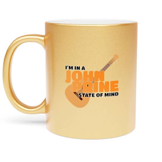 Discover I Am In A John Prine State Of Mind - John Prine - Metallic Mugs