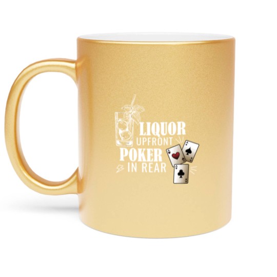 Discover Liquor Up Front Poker In The Rear Gambling Long Sl Metallic Mugs