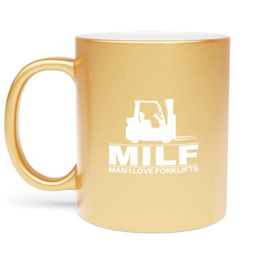Discover Milf Man I love Forklifts Metallic Mugs