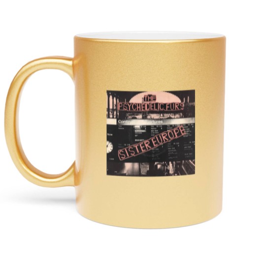 Discover Psychedelic Furs — Sister Europe - Psychedelic Furs - Metallic Mugs