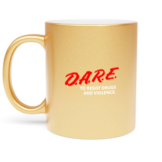 Discover Dare To Resist Drugs Violence Brand New Multiple S Metallic Mugs