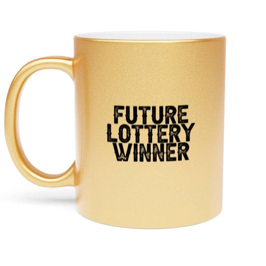 Discover Future Lottery Winner 3 Metallic Mugs