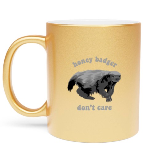 Discover Honey Badge Don't Care - Honey Badge - Metallic Mugs
