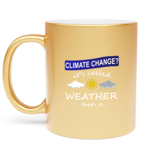Discover Climate Change is Weather Metallic Mugs