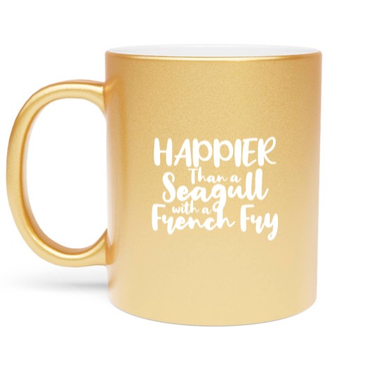 Discover Happier Than a Seagull With a French Fry - French Fries - Metallic Mugs