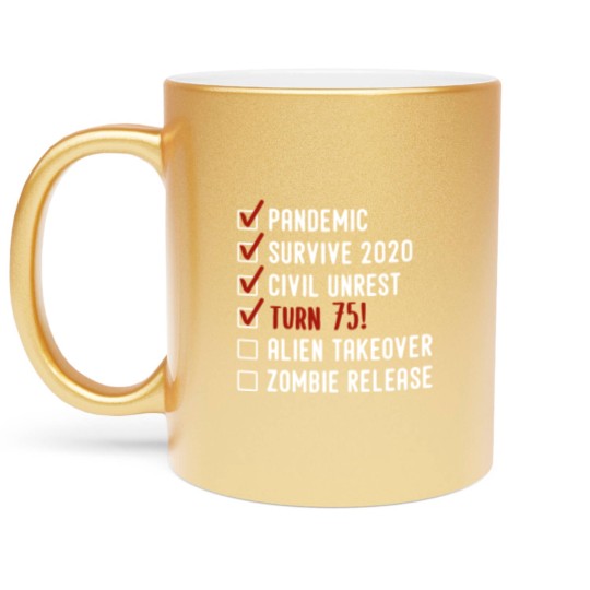 Discover Funny 75th Birthday Gift For 75 Years Old Metallic Mugs