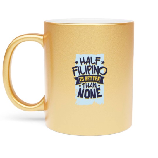 Discover Half Filipino Philippines Metallic Mugs