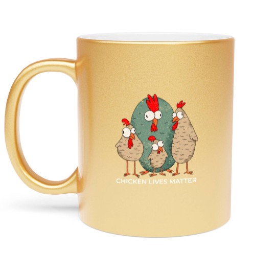 Discover CHICKEN LIVES MATTER Metallic Mugs
