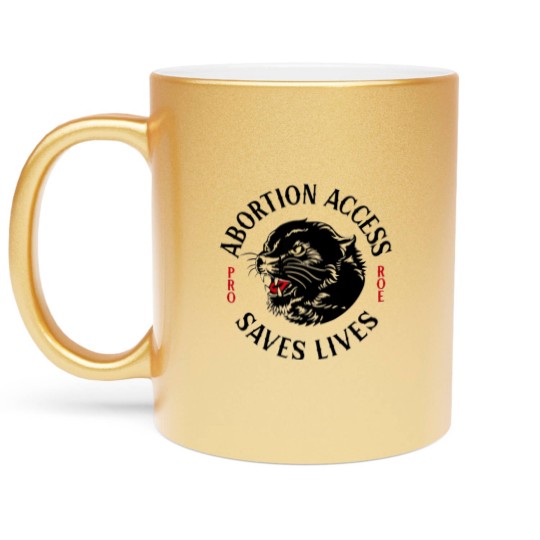 Discover Abortion Access Saves Lives Metallic Mugs, Pro Choice Metallic Mugs, Reproductive Rights Metallic Mugs