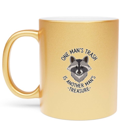 Discover One Man’s Trash is another man’s treasure Metallic Mugs