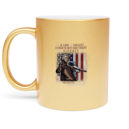 Discover If A Law Is Unjust A Man Is Not Only Right To Diso Metallic Mugs