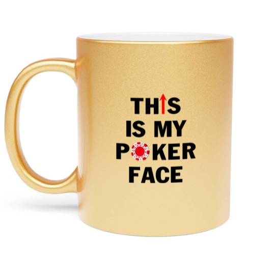 Discover This is My Poker Face with Chip Funny Casino Gambler Card Player Metallic Mugs for Men - This Is My Poker Face With Chip Funny - Metallic Mugs
