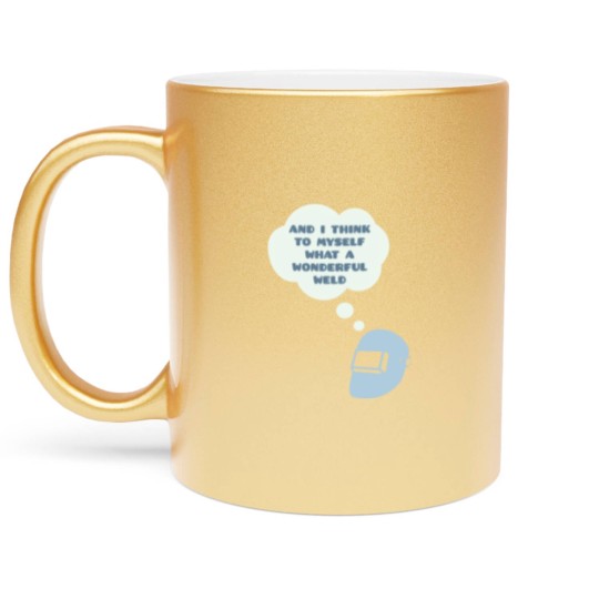 Discover Wonderful Weld - Welder - Metallic Mugs