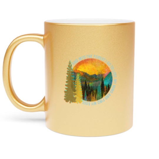 Discover Into The Forest I Go Hiking Metallic Mugs Nature Lover Ca Metallic Mugs