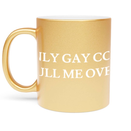 Discover Only Gay Cops Pull ME Over - Cute Funny Cops Gifts Metallic Mugs