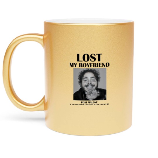 Discover Lost my boyfriend Post Malone Metallic Mugs