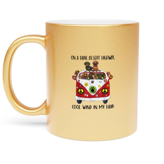 Discover On A Dark Desert Highway Cool Wind in My Hair Dachshund Metallic Mugs