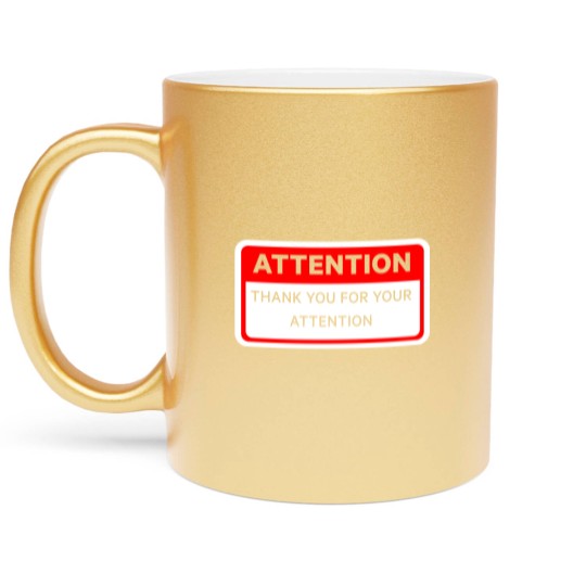 Discover Attention Thank You For Your Attention Metallic Mugs
