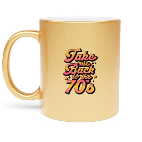 Discover Take me back to the 70 s Metallic Mugs
