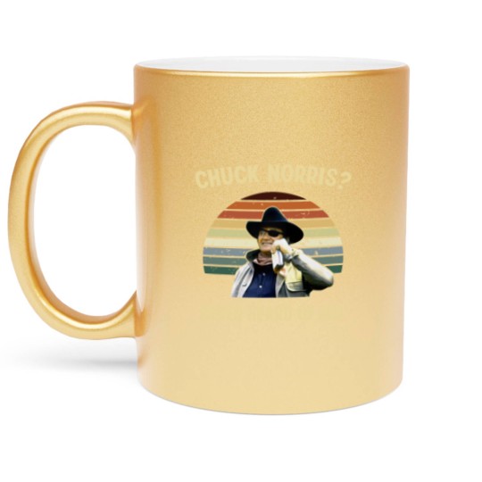 Discover Chuck Norris Never Heard Of Her Vintage Metallic Mugs, John Wayne Cowboy Metallic Mugs