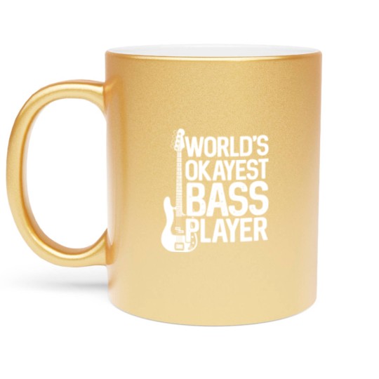 Discover World'S Okayest Bass Player Bassists Musician Metallic Mugs