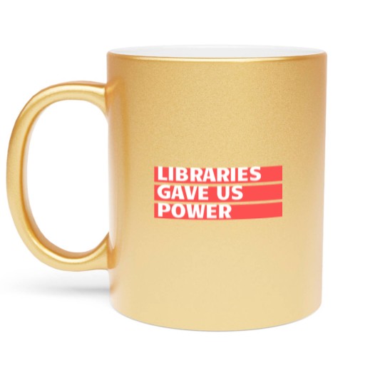 Discover libraries gave us power Metallic Mugs
