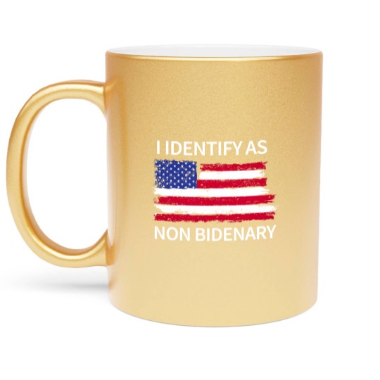 Discover I Identify As Non Bidenary Metallic Mugs, Conservative Metallic Mugs, Trump Metallic Mugs