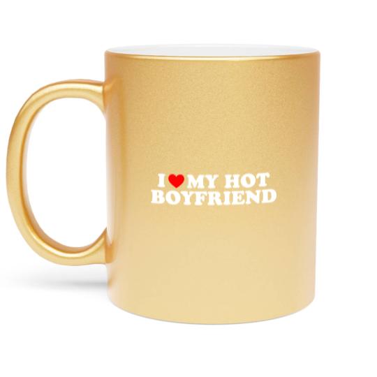 Discover I Love My Hot Boyfriend Metallic Mugs I Heart My Hot Boyfriend Metallic Mugs