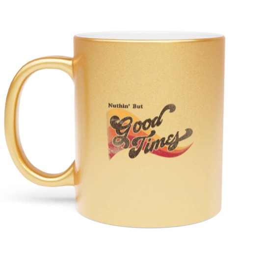 Discover Nuthin' But Good Times 70's Vintage Distressed Retro Metallic Mugs