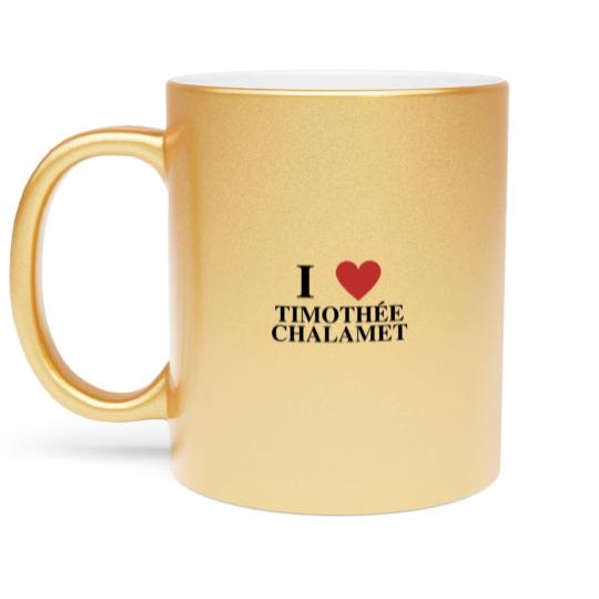 Discover Timothee Chalamet March, I love Timothee Metallic Mugs