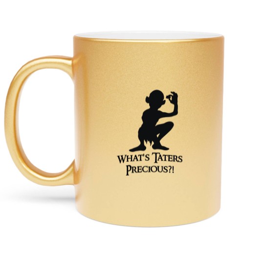 Discover What's Taters Precious! Metallic Mugs